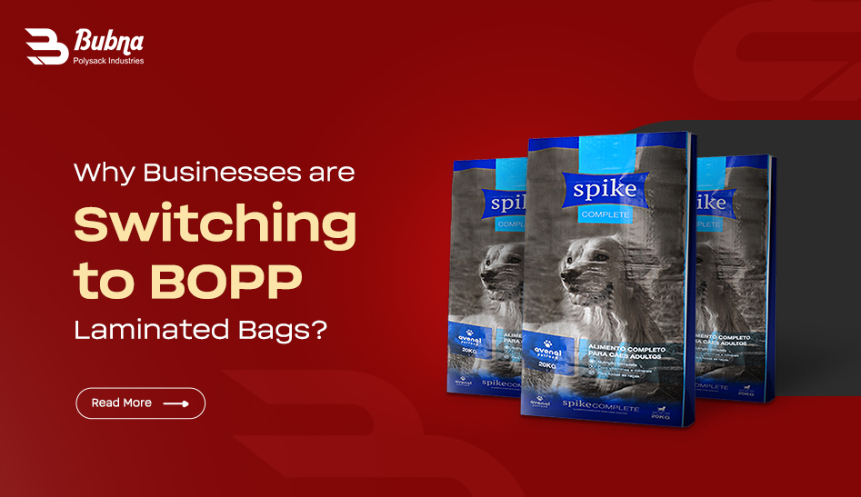 Why Businesses Are Choosing BOPP Laminated Bags