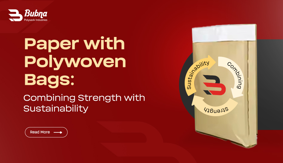 Paper with Polywoven Bags